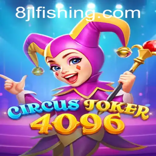 Dive into the World of CircusJoker4096: Your Ultimate Game Guide with 8JL